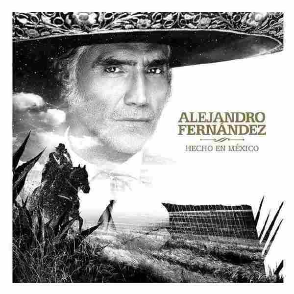 【墨西哥歌神新专辑】AlejandroFernndez《HechoenMxico》FLAC分轨