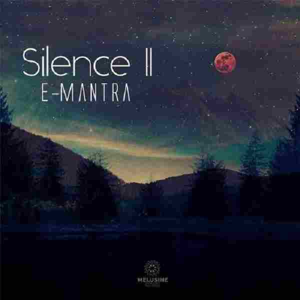 【迷幻电音】E-Mantra-2020-Silence2(FLAC)