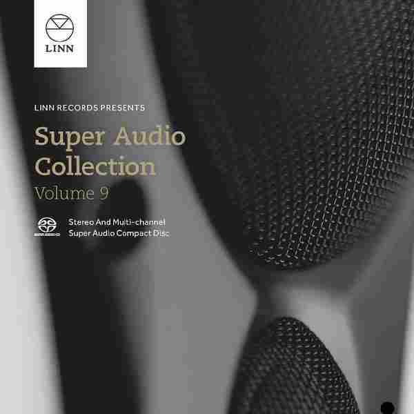 LinnRecords环绕王《TheSuperAudioCollectionVol.9》SACD-24bits96kHZ[分轨FLAC]