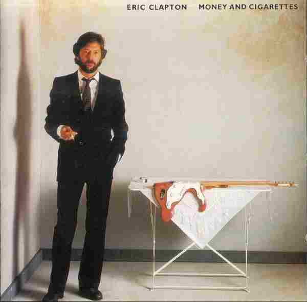 【布鲁斯】Eric.Clapton《Money.and.Cigarettes》1983[FLAC+CUE整轨]