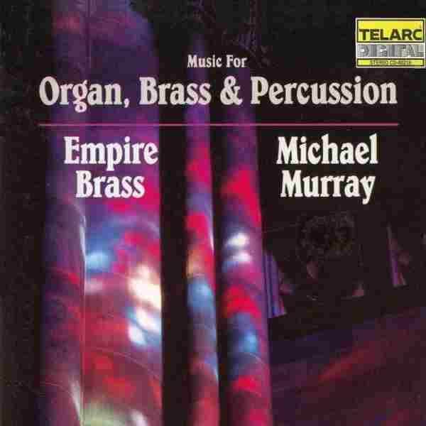 【古典音乐】麦克·慕瑞、帝国铜管五重奏《管风琴、铜管乐与打击乐作品》1990[FLAC+CUE/整轨]