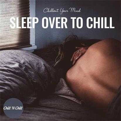 【休闲沙发】VA-2022-SleeovertoChill:ChilloutYourMind(FLAC)