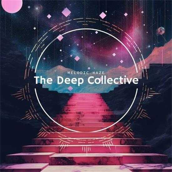 【House风格】VA-2024-TheDeepCollective:MelodicHaze(FLAC)